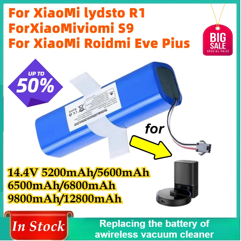 5200mAh 12800mAh Battery for XiaoMi Lydsto R1 Roidmi Eve Plus Viomi S9 Robot Vacuum Cleaner Battery Pack Accessories Parts
5200mAh 12800mAh Battery for XiaoMi Lydsto R1 Roidmi Eve Plus Viomi S9 Robot Vacuum Cleaner Battery Pack Accessories Parts