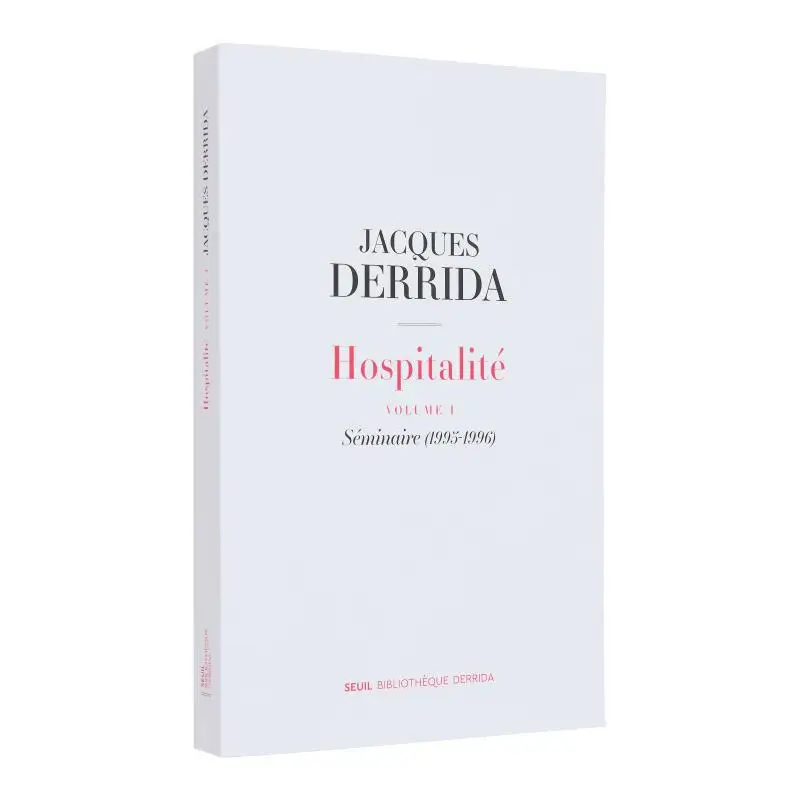 Hospitality Volume I Seminar 19951996 Volume 01 Jacques Derrida Seuil 9782021485332 Book
Hospitality Volume I Seminar 19951996 Volume 01 Jacques Derrida Seuil 9782021485332 Book