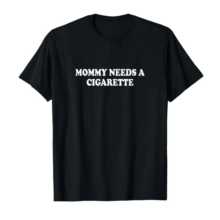 Mommy Needs A Cigarette Shirt Funny Adult Meme T-shirt For Men Women 100% Cotton T Shirts Short Sleeve Tops 0413-2
Mommy Needs A Cigarette Shirt Funny Adult Meme T-shirt For Men Women 100% Cotton T Shirts Short Sleeve Tops 0413-2