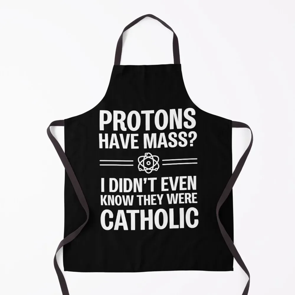 Protons Have Mass I Didn't Even Know They Were Catholic Apron Kitchen Front Chef Uniform Women Apron
Protons Have Mass I Didn't Even Know They Were Catholic Apron Kitchen Front Chef Uniform Women Apron