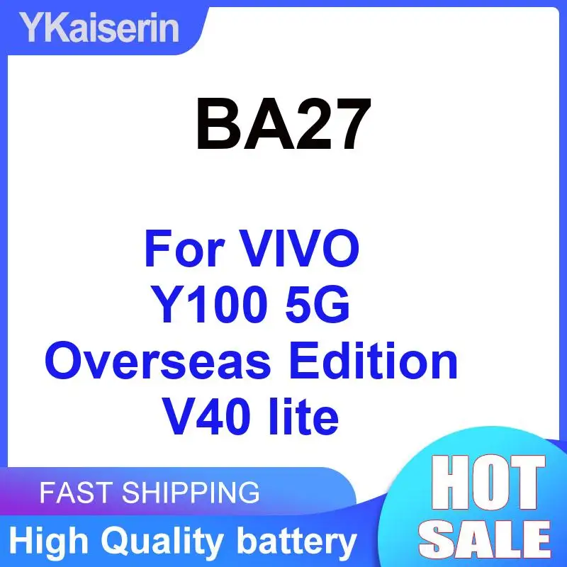 5000 мАч быстрая зарядка аккумулятора мобильного телефона BA27 для Vivo Y100 5G Overseas Edition V40 Lite
5000 мАч быстрая зарядка аккумулятора мобильного телефона BA27 для Vivo Y100 5G Overseas Edition V40 Lite
