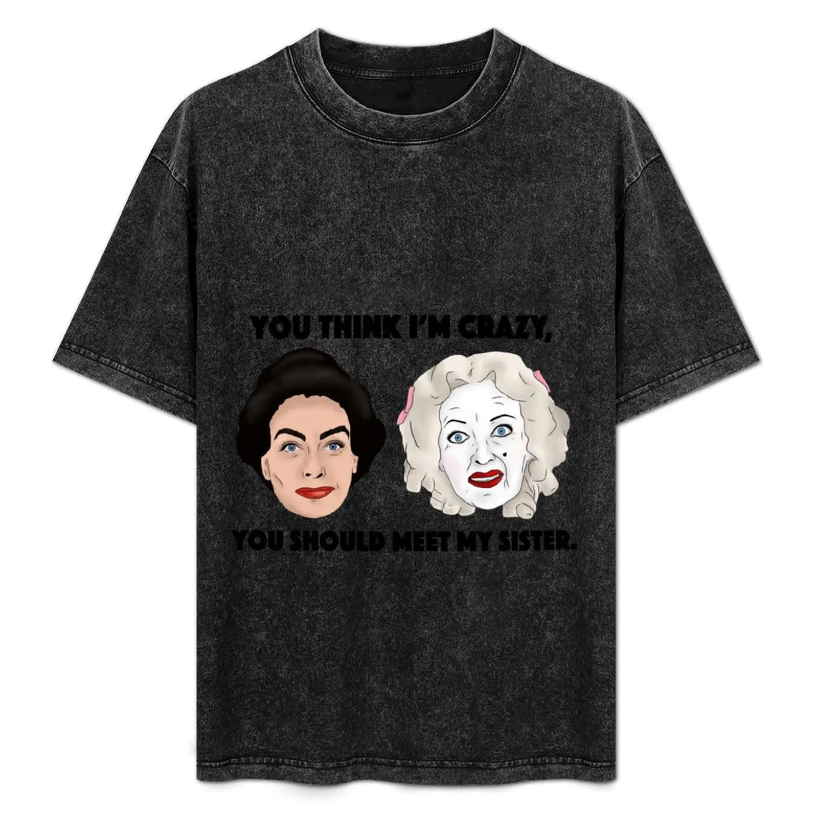 Whatever Happened to Baby Jane, Bette Davis, Joan Crawford, Sisters Inspired Illustration. T-Shirt
Whatever Happened to Baby Jane, Bette Davis, Joan Crawford, Sisters Inspired Illustration. T-Shirt