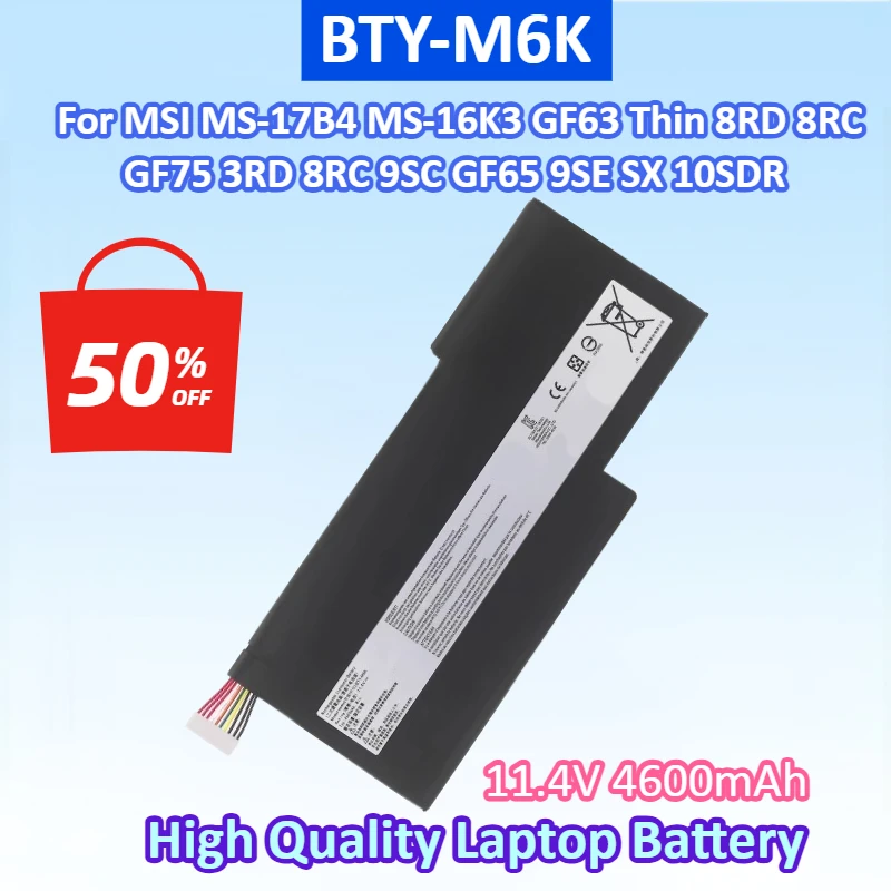 NEW BTY-M6K 11.4V 4600mAh Laptop Battery For MSI MS-17B4 MS-16K3 GF63 Thin 8RD 8RC GF75 3RD 8RC 9SC GF65 9SE SX 10SDR
NEW BTY-M6K 11.4V 4600mAh Laptop Battery For MSI MS-17B4 MS-16K3 GF63 Thin 8RD 8RC GF75 3RD 8RC 9SC GF65 9SE SX 10SDR