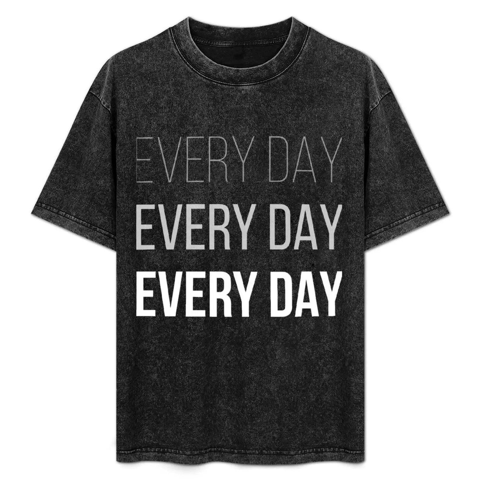 EVERY DAY T-Shirt funny gifts shirts graphic Personalized t-shirt t shirts for men
EVERY DAY T-Shirt funny gifts shirts graphic Personalized t-shirt t shirts for men