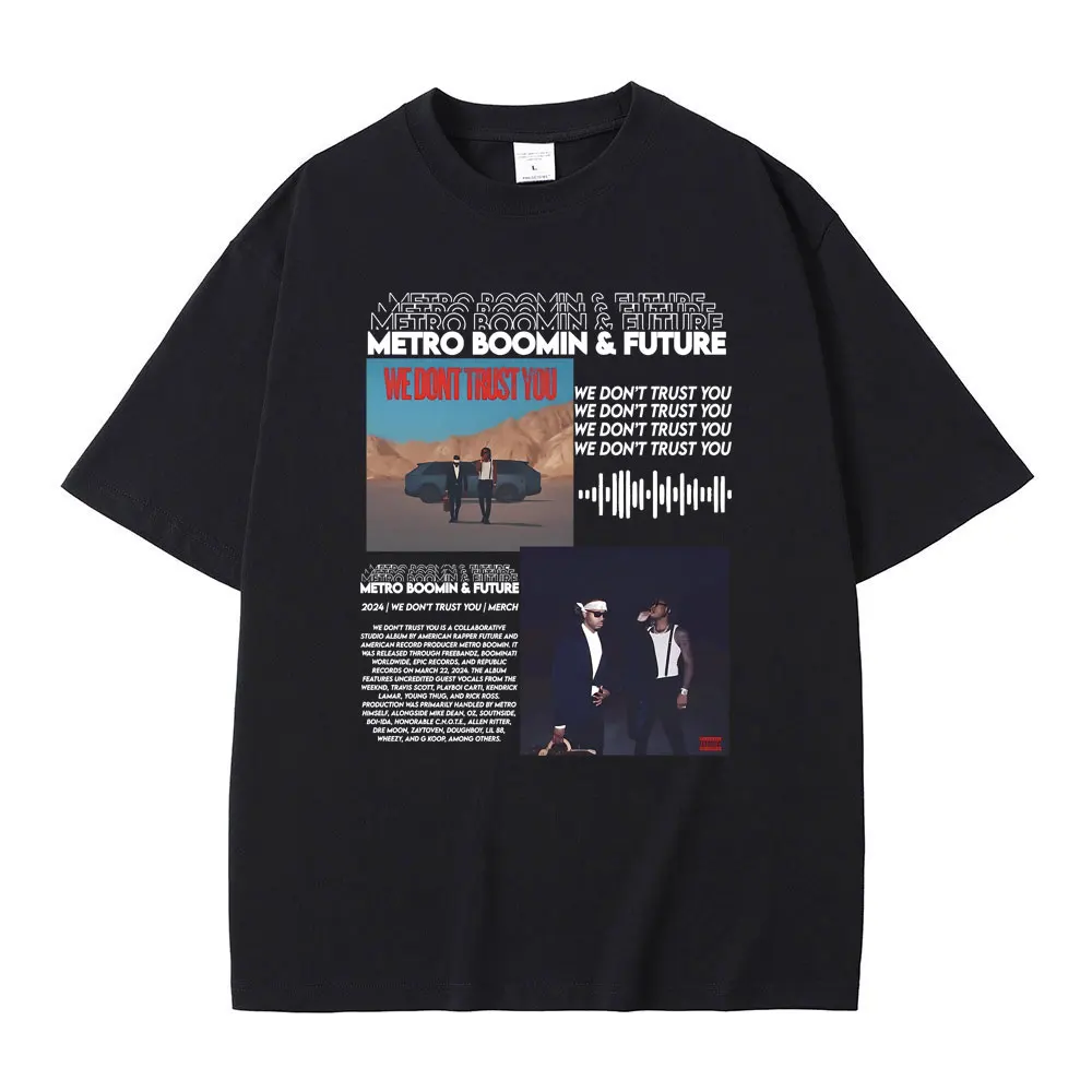 Hip Hop Rapper Metro Boomin & Future 2024 New Album We Don't Trust You Graphic T-shirt Men Women Fashion Street Oversized Tshirt
Hip Hop Rapper Metro Boomin & Future 2024 New Album We Don't Trust You Graphic T-shirt Men Women Fashion Street Oversized Tshirt