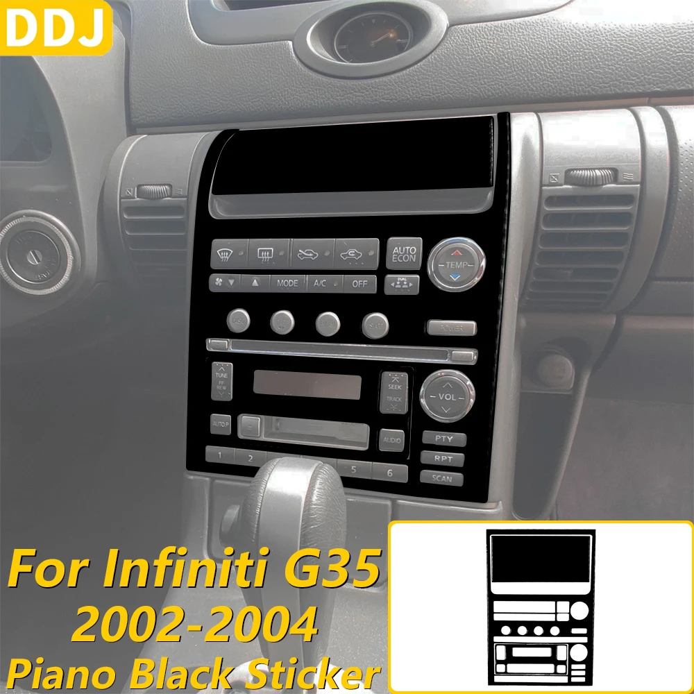 For Infiniti G35 2002-2004 Piano Black Central Console AC Radio CD Storage Panel Cover Trrm Set Car Accessories Interior Sticker
For Infiniti G35 2002-2004 Piano Black Central Console AC Radio CD Storage Panel Cover Trrm Set Car Accessories Interior Sticker