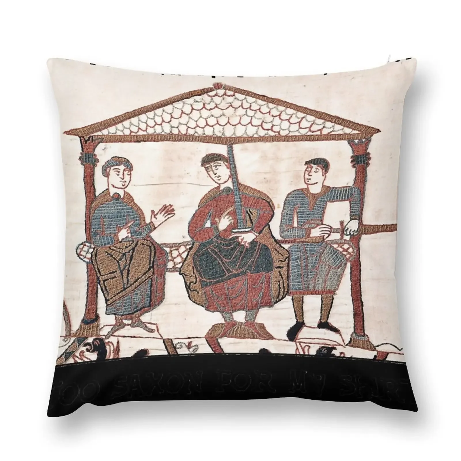 Bayeux Tapestry - Im Too Saxon For My Shirt Essential T-Shirt Throw Pillow Cusions Cover Cushion Cover For Sofa pillow
Bayeux Tapestry - Im Too Saxon For My Shirt Essential T-Shirt Throw Pillow Cusions Cover Cushion Cover For Sofa pillow