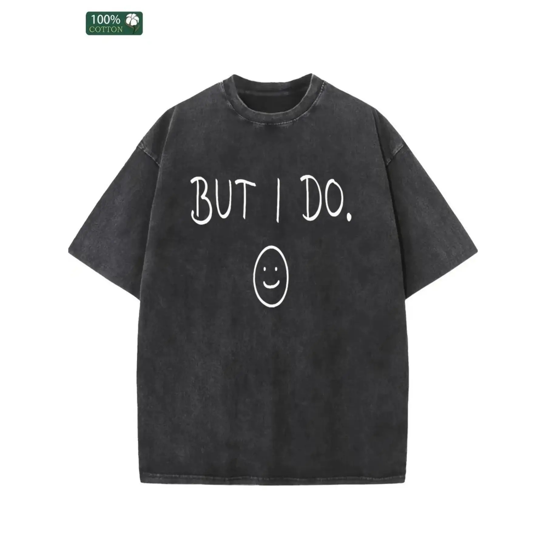 Vintage Washed T-shirt But I Do. Slogan Graphic Tee Men Women Loose Oversized Drop Shoulder Hip Hop Streetwear Couple Cotton Top
Vintage Washed T-shirt But I Do. Slogan Graphic Tee Men Women Loose Oversized Drop Shoulder Hip Hop Streetwear Couple Cotton Top