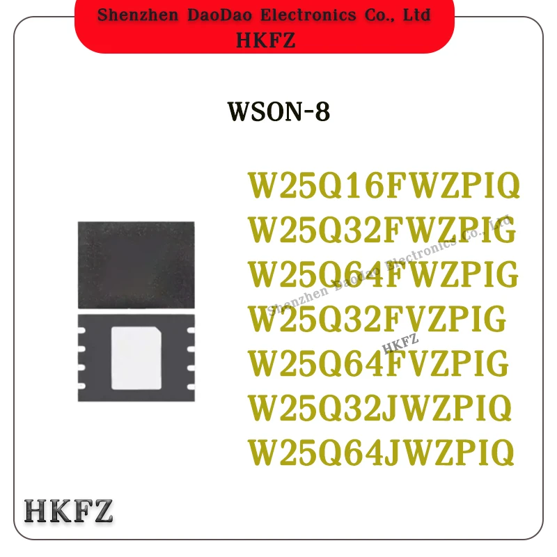 W25Q16FWZPIQ W25Q32FWZPIG W25Q64FWZPIG W25Q32FVZPIG W25Q64FVZPIG W25Q32JWZPIQ W25Q64JWZPIQ WSON-8
W25Q16FWZPIQ W25Q32FWZPIG W25Q64FWZPIG W25Q32FVZPIG W25Q64FVZPIG W25Q32JWZPIQ W25Q64JWZPIQ WSON-8