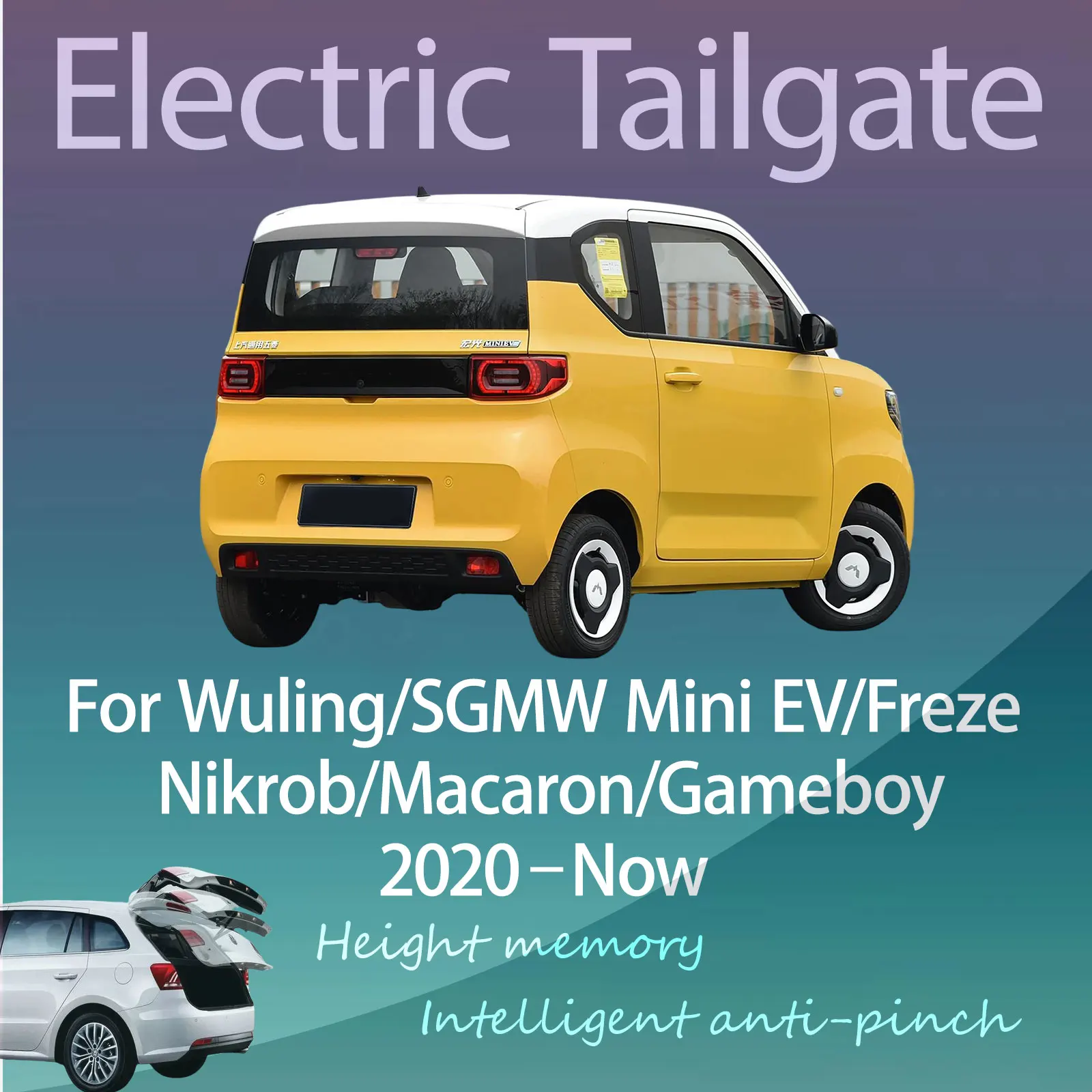 For Wuling/SGMW Mini EV/Freze Nikrob/Macaron/Gameboy 2020–Now Electric Modified Tailgate Intelligent Height Automatic Lifting
For Wuling/SGMW Mini EV/Freze Nikrob/Macaron/Gameboy 2020–Now Electric Modified Tailgate Intelligent Height Automatic Lifting