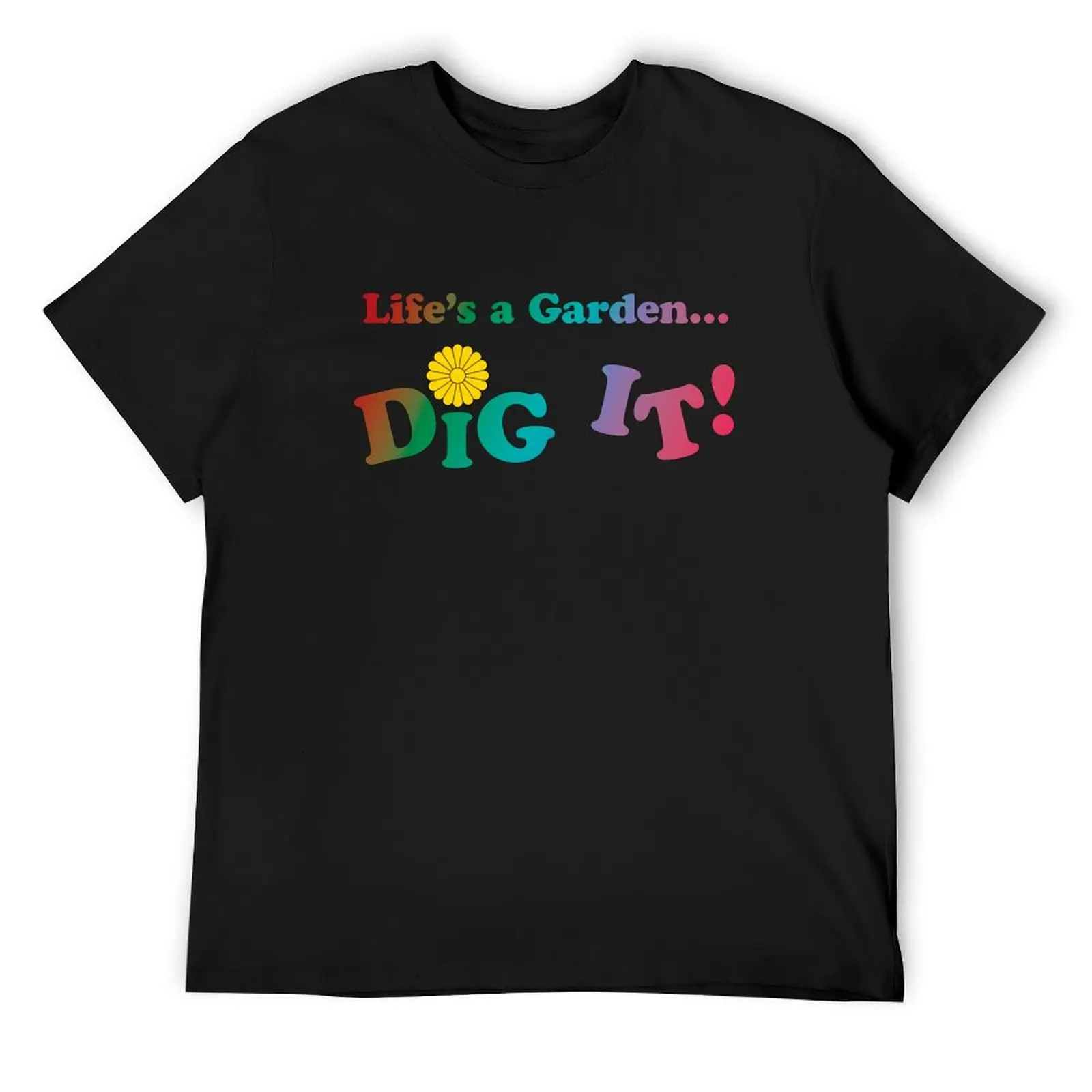 Life's a Garden... Dig It! T-Shirt tops cotton graphic tees graphic t shirts basketball graphic tees mens t shirt
Life's a Garden... Dig It! T-Shirt tops cotton graphic tees graphic t shirts basketball graphic tees mens t shirt