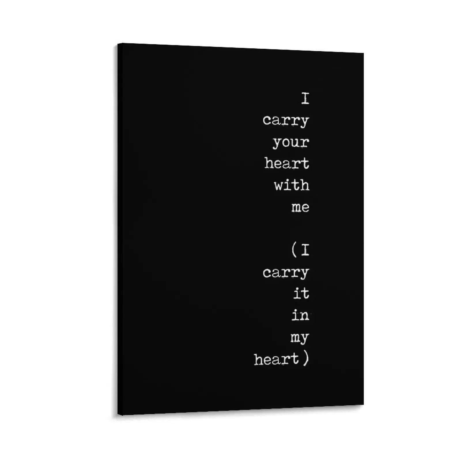 I carry your heart with me - E E Cummings Poem - Minimal Literature Quote Print - Typewriter Black Canvas Painting poster anime
I carry your heart with me - E E Cummings Poem - Minimal Literature Quote Print - Typewriter Black Canvas Painting poster anime