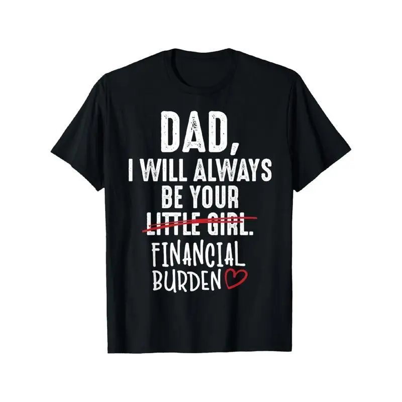Funny Little Girl T-shirt for Dad, Financial Burden T-shirt, Dad Gift from Daughter, Men's Parent Humor Tee, Casual Cotton Top
Funny Little Girl T-shirt for Dad, Financial Burden T-shirt, Dad Gift from Daughter, Men's Parent Humor Tee, Casual Cotton Top