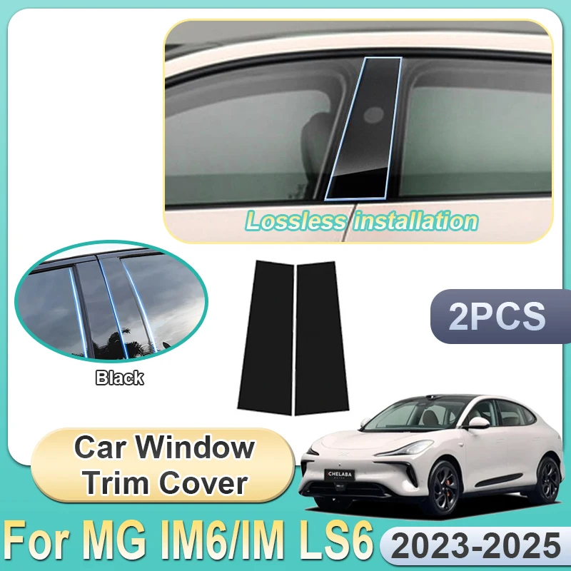 2PCS For IM LS6 Accessories MG IM6 2023 2024 2025 Car Pillar Window Trim Covers Scratch-resistant Film B C Column Black Stickers
2PCS For IM LS6 Accessories MG IM6 2023 2024 2025 Car Pillar Window Trim Covers Scratch-resistant Film B C Column Black Stickers
