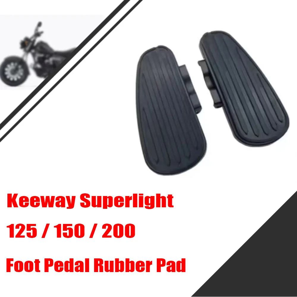 For Keeway Superlight 125 / 150 / 200 Foot Pedal Rubber Pad motorcycle accessories
For Keeway Superlight 125 / 150 / 200 Foot Pedal Rubber Pad motorcycle accessories