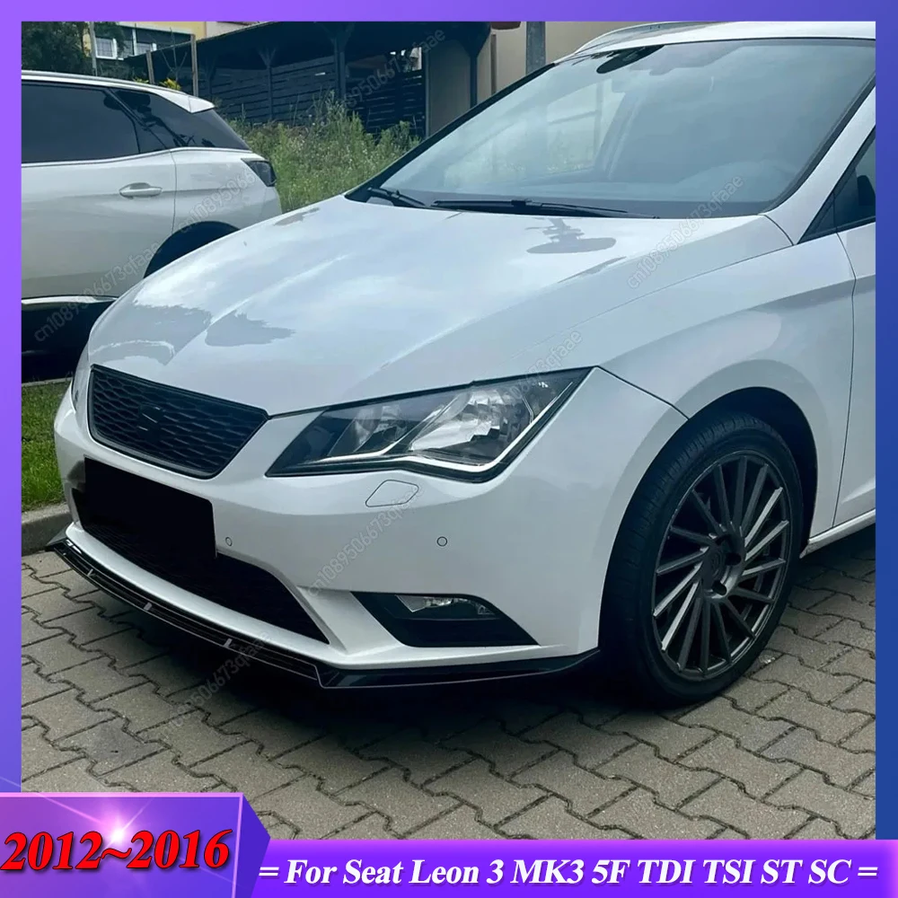 For Seat Leon 3 MK3 5F TDI TSI ST SC 2012-2016 ABS Spoiler Accessories Tuning 3Pcs Front Bumper Splitter Lip Diffuser Body Kits
For Seat Leon 3 MK3 5F TDI TSI ST SC 2012-2016 ABS Spoiler Accessories Tuning 3Pcs Front Bumper Splitter Lip Diffuser Body Kits