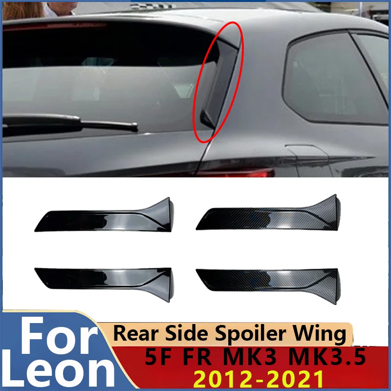 For Leon 5F FR MK3 MK3.5 2012-2021 Car Rear Window Side Spoiler Roof Wing Auto Tail Lip Diffuser Canards Splitter Accessories
For Leon 5F FR MK3 MK3.5 2012-2021 Car Rear Window Side Spoiler Roof Wing Auto Tail Lip Diffuser Canards Splitter Accessories