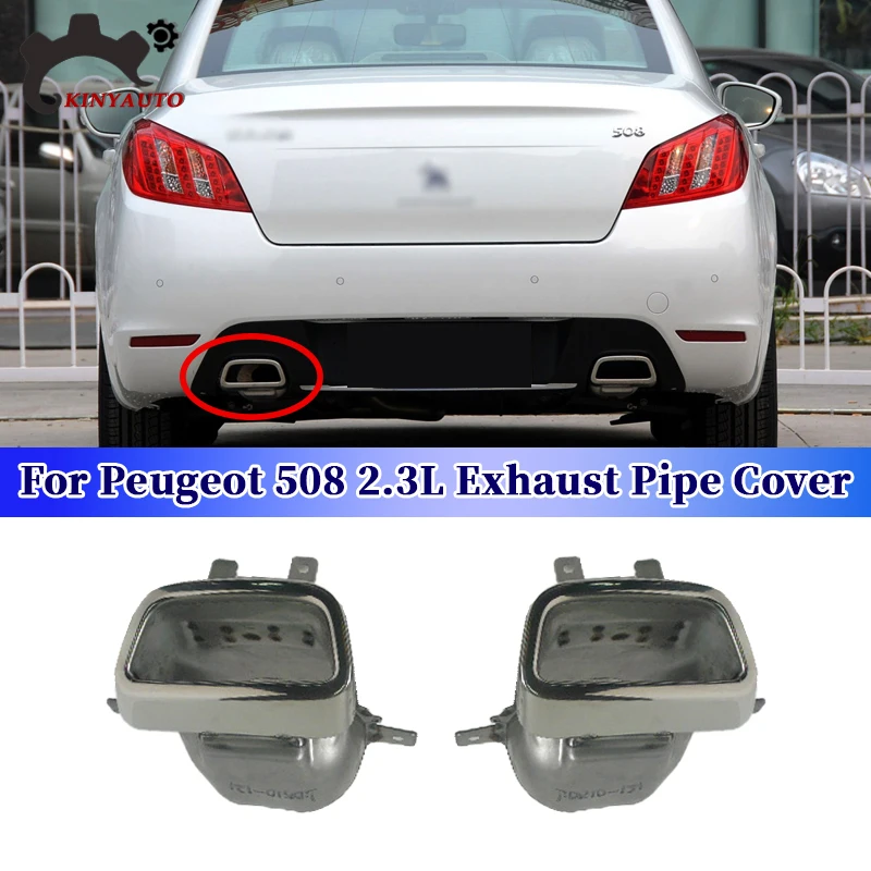 For Peugeot 508 2.3L Rear Bumper Muffler Trim Cover Rear cylinder Exhaust Pipe Frame Rear Exhaust End
For Peugeot 508 2.3L Rear Bumper Muffler Trim Cover Rear cylinder Exhaust Pipe Frame Rear Exhaust End