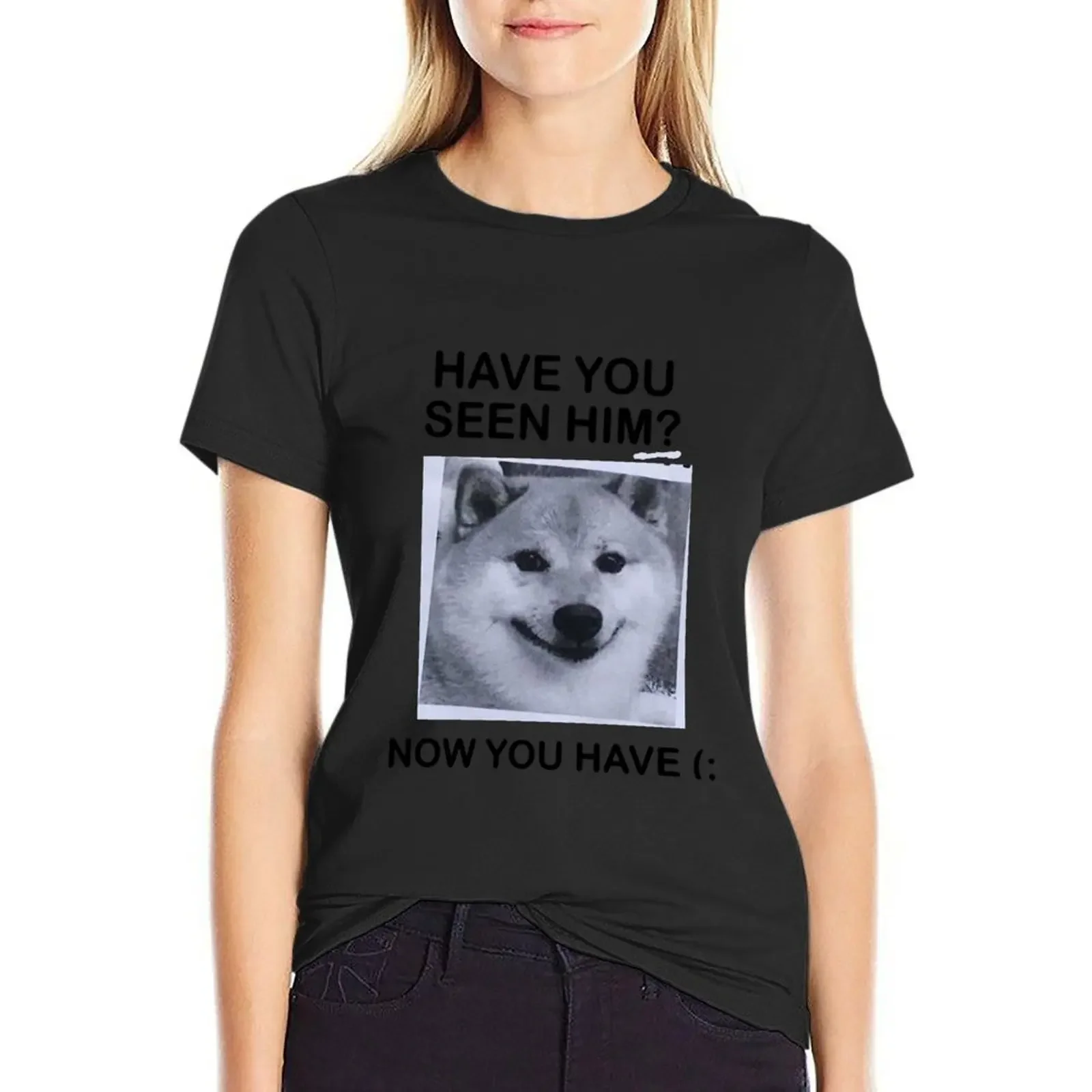 Have You Seen Him T-Shirt vintage kawaii clothes hippie clothes korean Women's clothes
Have You Seen Him T-Shirt vintage kawaii clothes hippie clothes korean Women's clothes