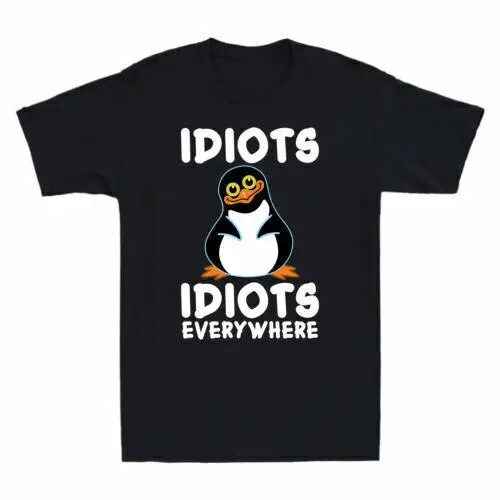 Idiots Idiots Everywhere Funny Penguin Graphic Men's Cotton Short Sleeve T-Shirt
Idiots Idiots Everywhere Funny Penguin Graphic Men's Cotton Short Sleeve T-Shirt