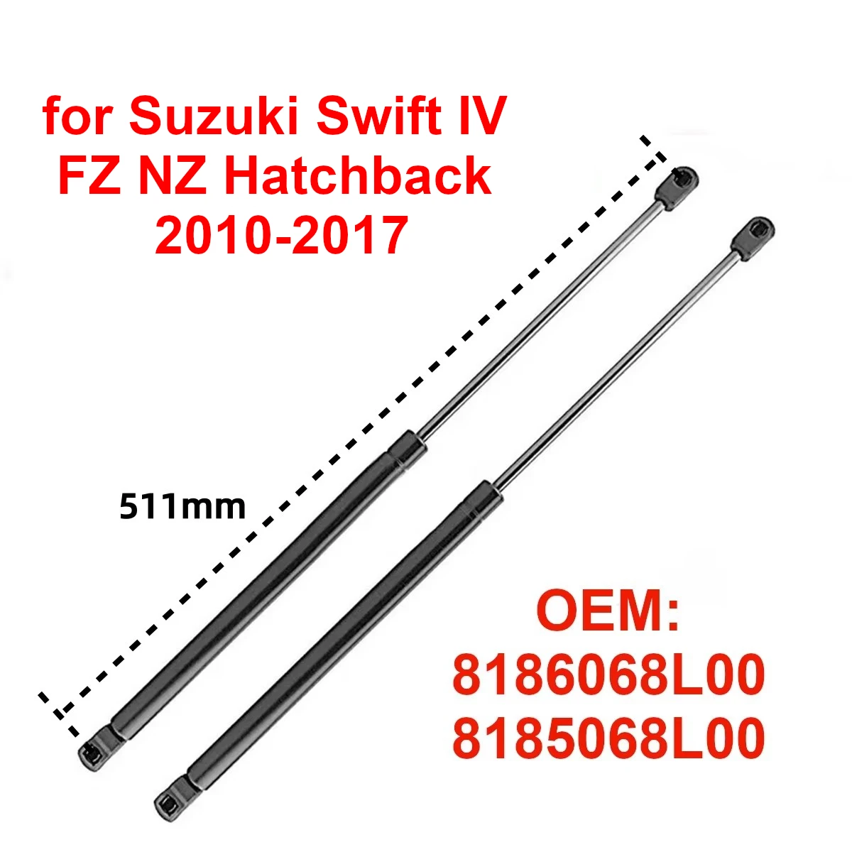 2Pcs 81860-68L00 Car Rear Trunk Boot Tailgate Gas Struts Lift Support Rods for Suzuki Swift IV FZ NZ Hatchback 2010-2017
2Pcs 81860-68L00 Car Rear Trunk Boot Tailgate Gas Struts Lift Support Rods for Suzuki Swift IV FZ NZ Hatchback 2010-2017