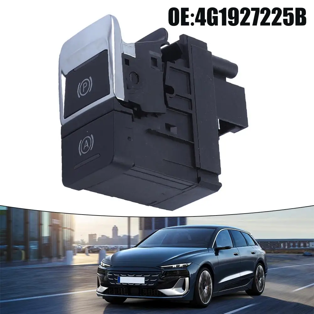 4G1927225B Electronic Parking Brake Control Parking Brake Switch For A6 A7 RS7 Handbrake Button Switch
4G1927225B Electronic Parking Brake Control Parking Brake Switch For A6 A7 RS7 Handbrake Button Switch