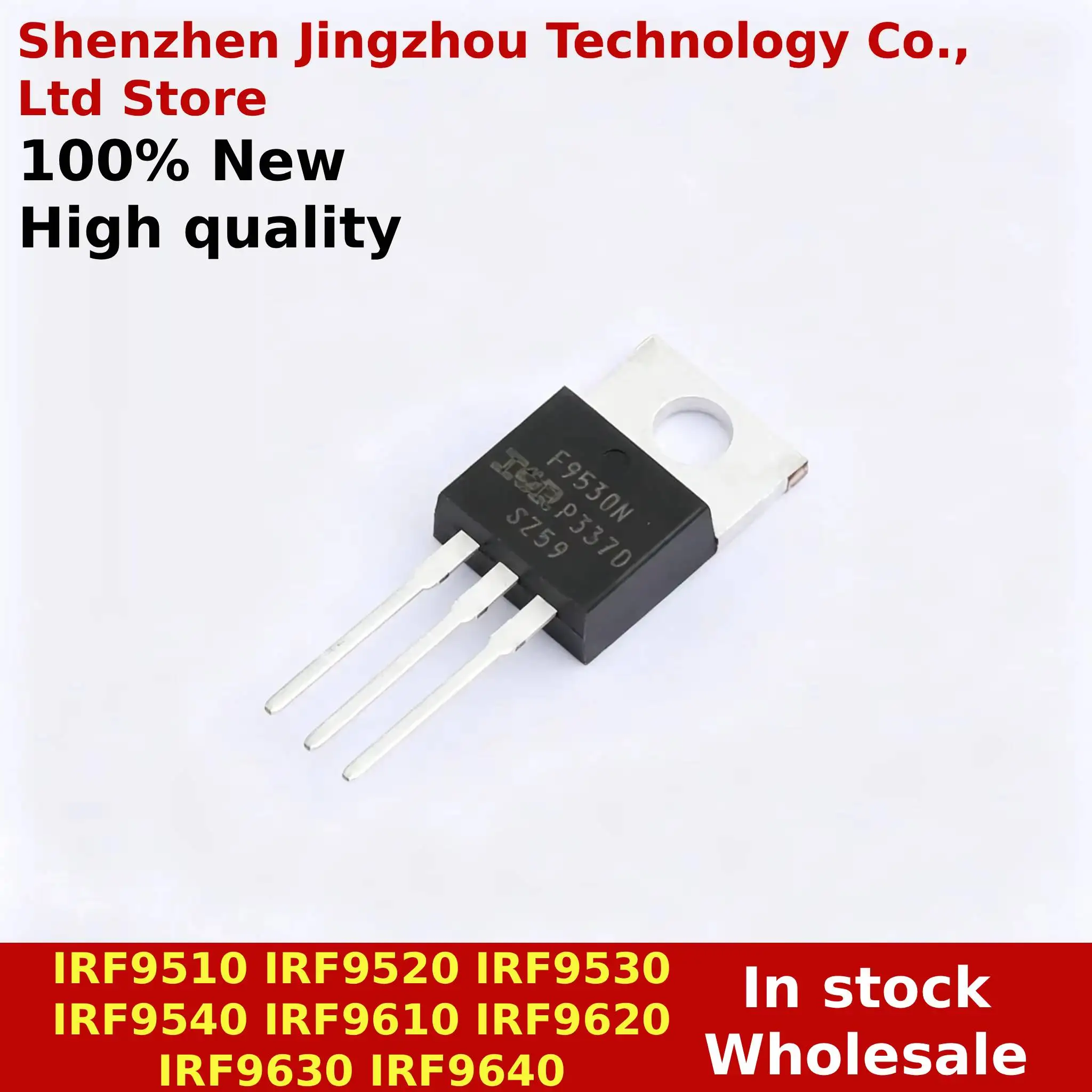 (10/100/200PCS New) Original IRF9540 IRF9640 IRF9630 IRF9530 IRF9520 IRF9620 IRF9610 IRF9510 TO-220 In stock Wholesale
(10/100/200PCS New) Original IRF9540 IRF9640 IRF9630 IRF9530 IRF9520 IRF9620 IRF9610 IRF9510 TO-220 In stock Wholesale