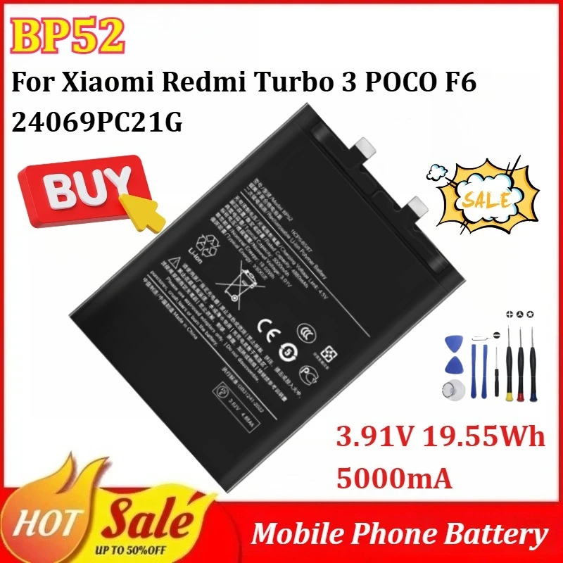New BP52 3.91V 19.55Wh 5000mAh Mobile Phone Battery for Xiaomi Redmi Turbo 3 POCO F6 24069PC21G Replacement Battery with Tools
New BP52 3.91V 19.55Wh 5000mAh Mobile Phone Battery for Xiaomi Redmi Turbo 3 POCO F6 24069PC21G Replacement Battery with Tools