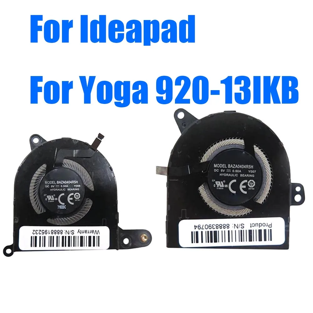 For Lenovo For Ideapad For Yoga 920-13IKB BAZA0404R5H Y006 BAZA0404R5H Y007 DC5V 0.50A Laptop Fan
For Lenovo For Ideapad For Yoga 920-13IKB BAZA0404R5H Y006 BAZA0404R5H Y007 DC5V 0.50A Laptop Fan