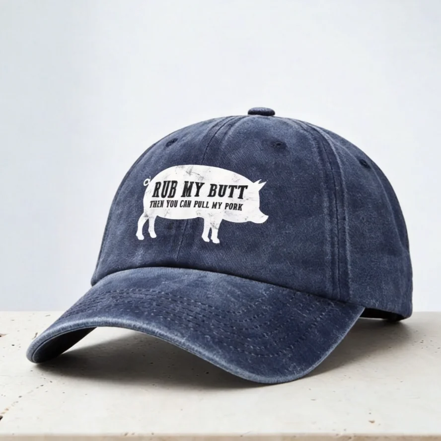 Rub My Butt Then You Can Pull My Pork Baseball Cap Unisex Distressed Washed hat Outdoor Running Golf hat
Rub My Butt Then You Can Pull My Pork Baseball Cap Unisex Distressed Washed hat Outdoor Running Golf hat