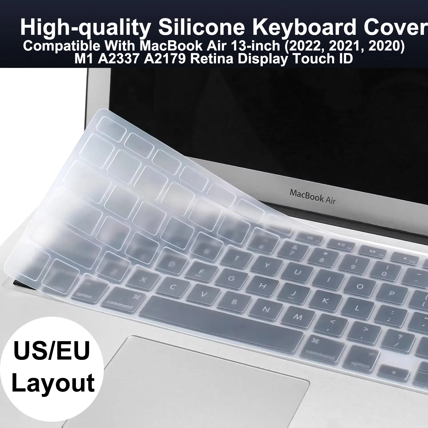 Silicone Keyboard Protector Compatible With MacBook Air 13-inch (2022, 2021, 2020) M1 A2337 A2179 Retina Display Touch ID
Silicone Keyboard Protector Compatible With MacBook Air 13-inch (2022, 2021, 2020) M1 A2337 A2179 Retina Display Touch ID