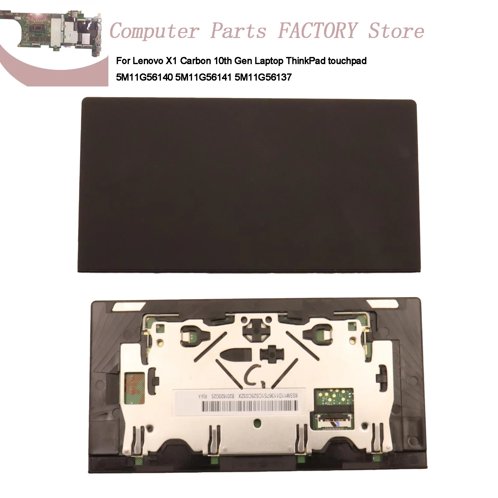 For Lenovo X1 Carbon 10th Gen Laptop ThinkPad touchpad clickpad 5M11G56140 5M11G56141 5M11G56137
For Lenovo X1 Carbon 10th Gen Laptop ThinkPad touchpad clickpad 5M11G56140 5M11G56141 5M11G56137