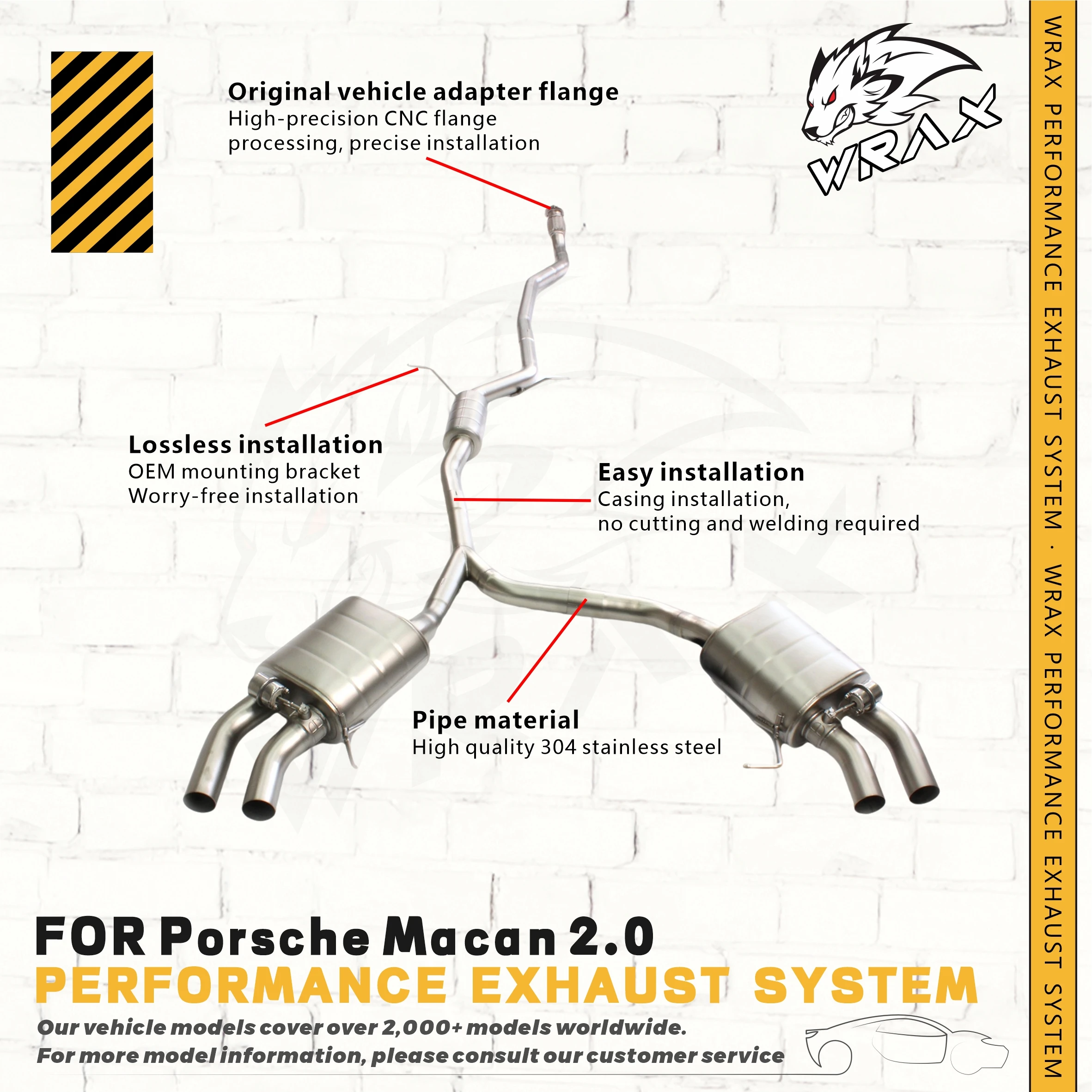 WRAX Performance Exhaust System for Porsche Macan 2.0 - SS 304 Catback with Muffler Vacuum Valve for Easy Installation
WRAX Performance Exhaust System for Porsche Macan 2.0 - SS 304 Catback with Muffler Vacuum Valve for Easy Installation