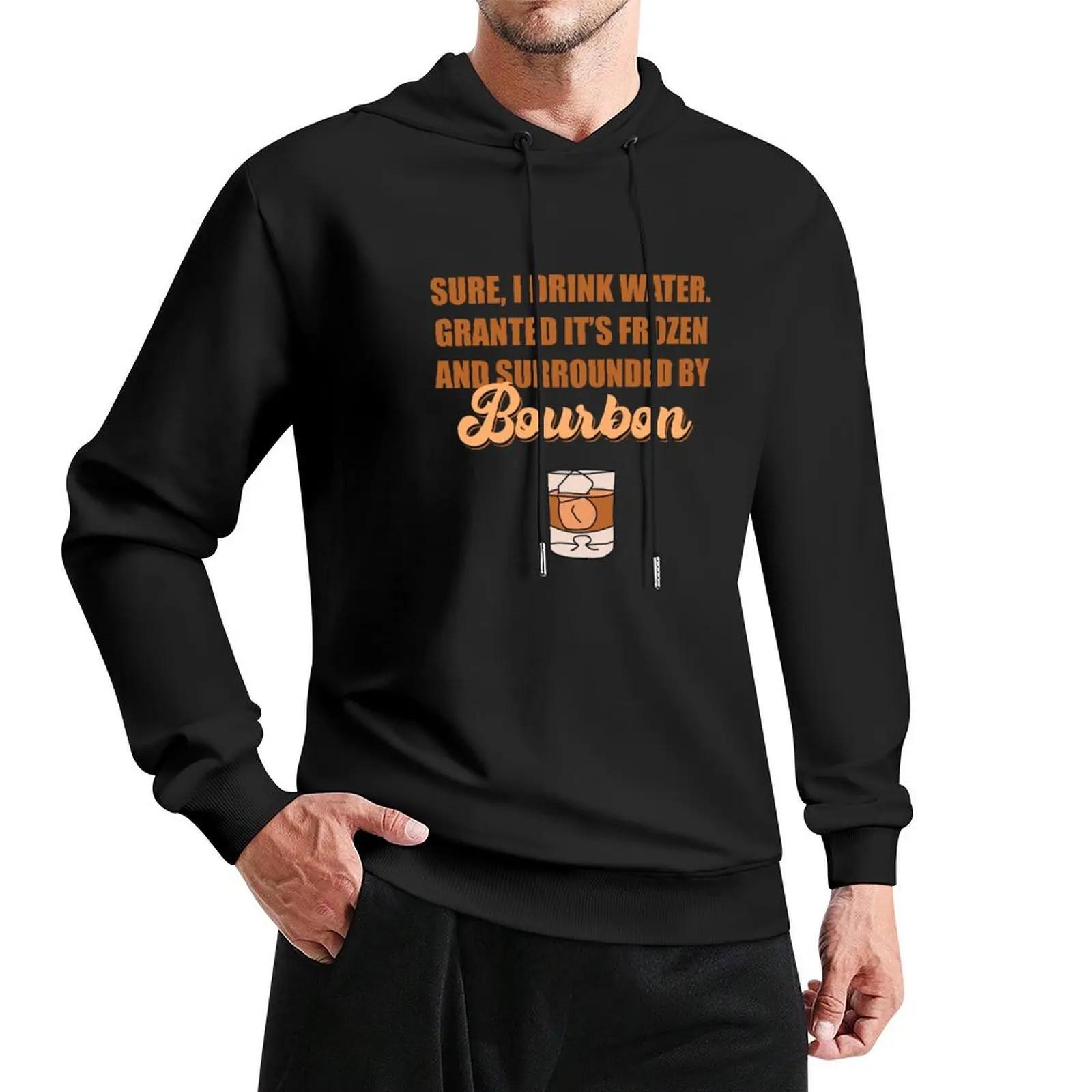 Sure I drink water. Granted it’s frozen and surrounded by bourbon Pullover Hoodie men's winter sweater hoodie streetwear
Sure I drink water. Granted it’s frozen and surrounded by bourbon Pullover Hoodie men's winter sweater hoodie streetwear