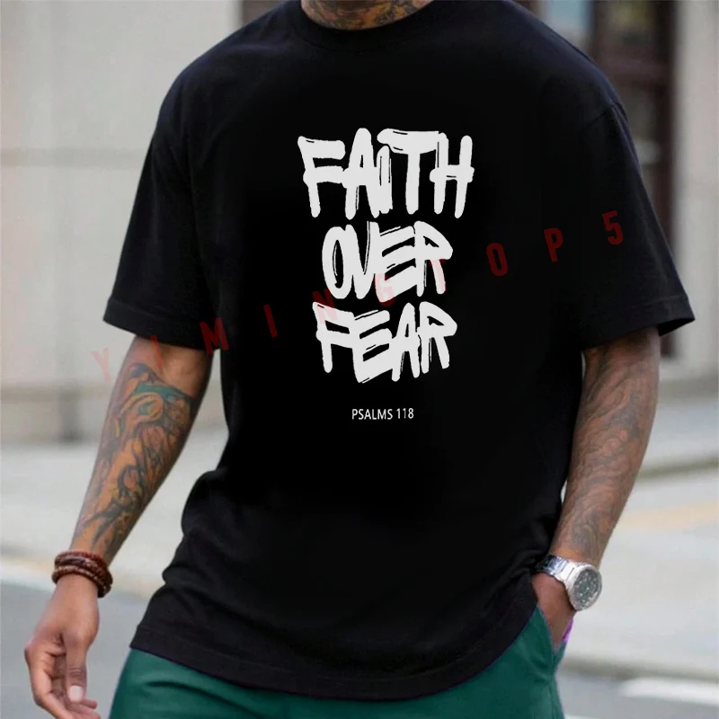 FAITH OVER FEAR Psalms 118 Graphic Print Moto Cotton Tshirt Men Funny Men T-shirt Summer Harajuku Short-Sleeve Top Tees
FAITH OVER FEAR Psalms 118 Graphic Print Moto Cotton Tshirt Men Funny Men T-shirt Summer Harajuku Short-Sleeve Top Tees