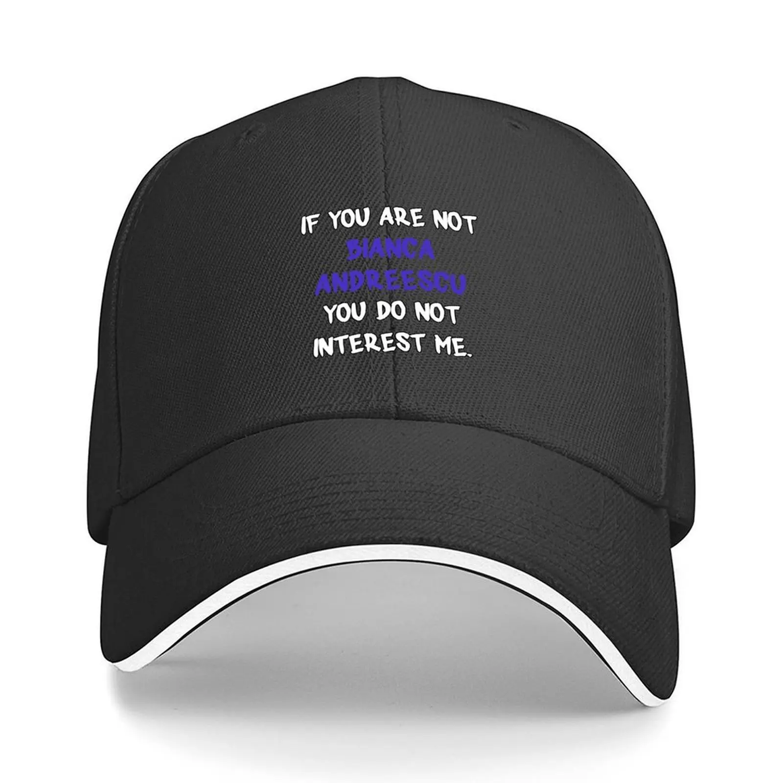 If you are not - Bianca Andreescu Baseball Cap Streetwear Trucker Cap Gentleman Hat Christmas Hat Men Women's 
If you are not - Bianca Andreescu Baseball Cap Streetwear Trucker Cap Gentleman Hat Christmas Hat Men Women's