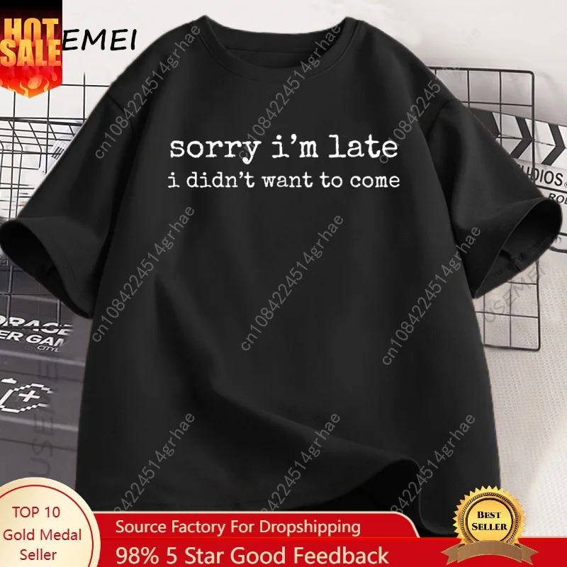 Sorry I'm Late I Didn't Want To Come Tshirt Funny Humor T Shirt Cotton Short Sleeve Round Neck Oversized Tshirt Loose Clothing
Sorry I'm Late I Didn't Want To Come Tshirt Funny Humor T Shirt Cotton Short Sleeve Round Neck Oversized Tshirt Loose Clothing