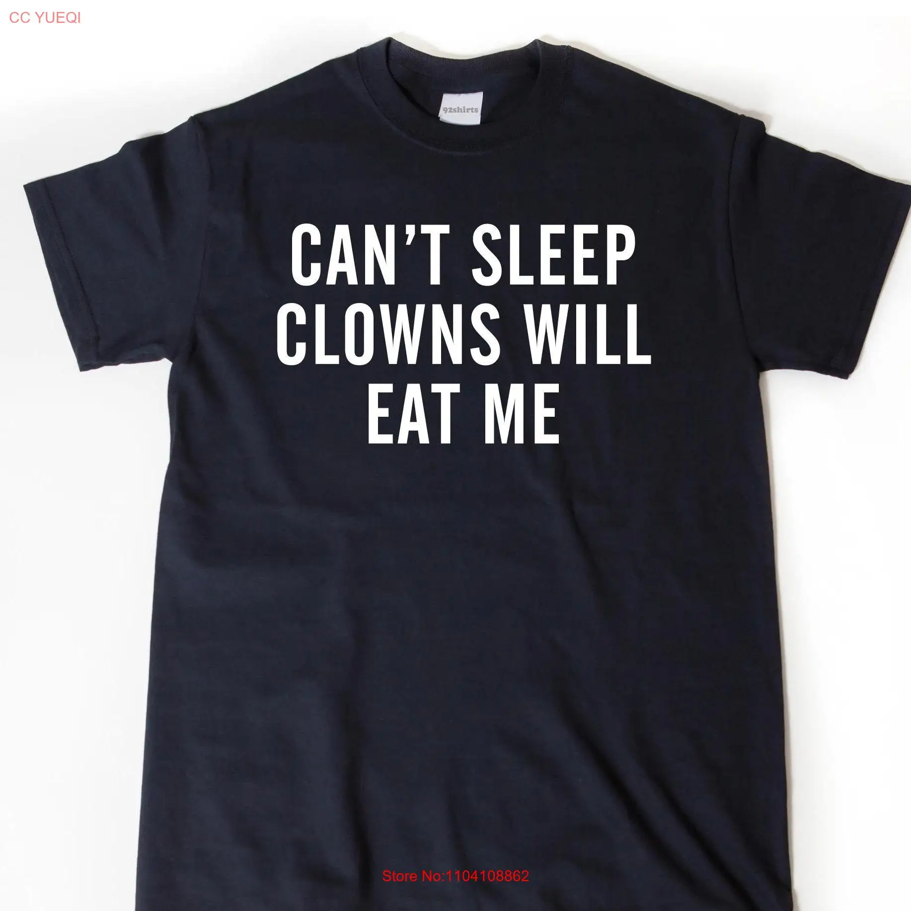 Can't Sleep Clowns Will Eat Me T shirt Halloween Funny Scary Creepy long or short sleeves
Can't Sleep Clowns Will Eat Me T shirt Halloween Funny Scary Creepy long or short sleeves