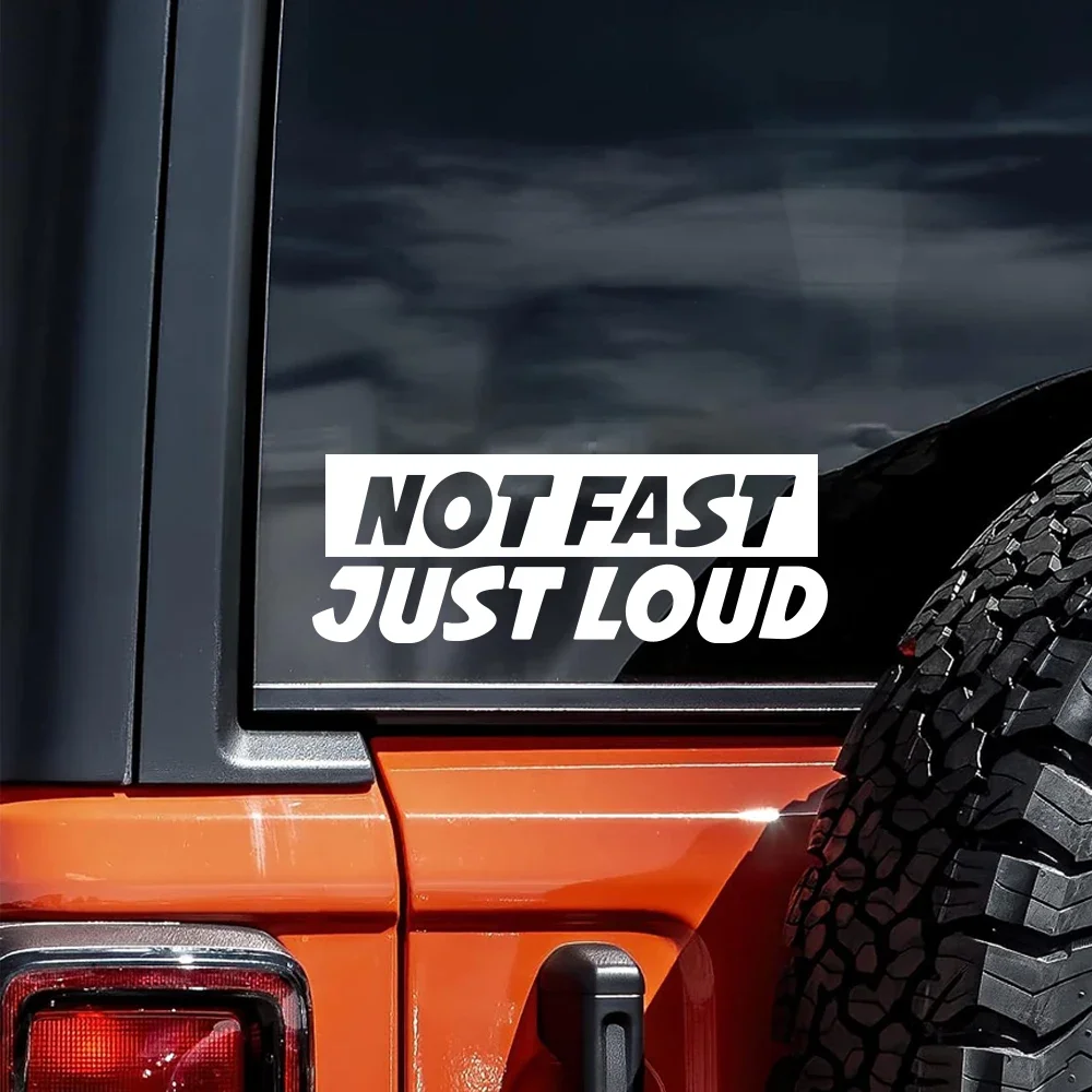 Funny Not Fast Just Loud Car Vinyl Sticker Auto Window Body Rear Tail Motorcycle Laptop Walls Van Helmet Decor Decal Accessories
Funny Not Fast Just Loud Car Vinyl Sticker Auto Window Body Rear Tail Motorcycle Laptop Walls Van Helmet Decor Decal Accessories