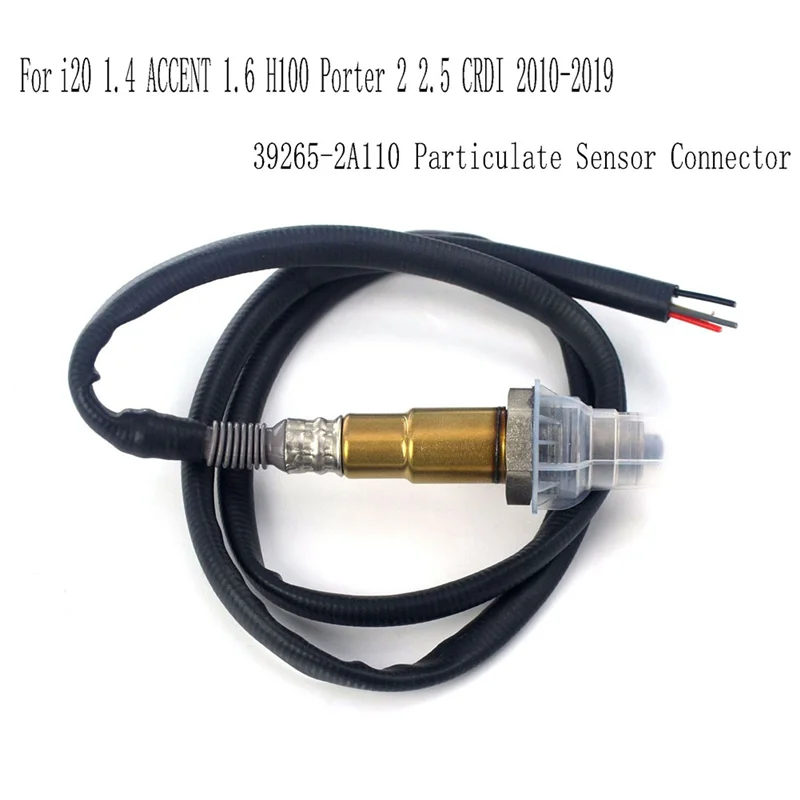 Latest 39265-2A110 Particulate Sensor Connector For KIA RIO Hyundai I20 1.4 ACCENT 1.6 H100 Porter 2 2.5 CRDI 2010-2019
Latest 39265-2A110 Particulate Sensor Connector For KIA RIO Hyundai I20 1.4 ACCENT 1.6 H100 Porter 2 2.5 CRDI 2010-2019