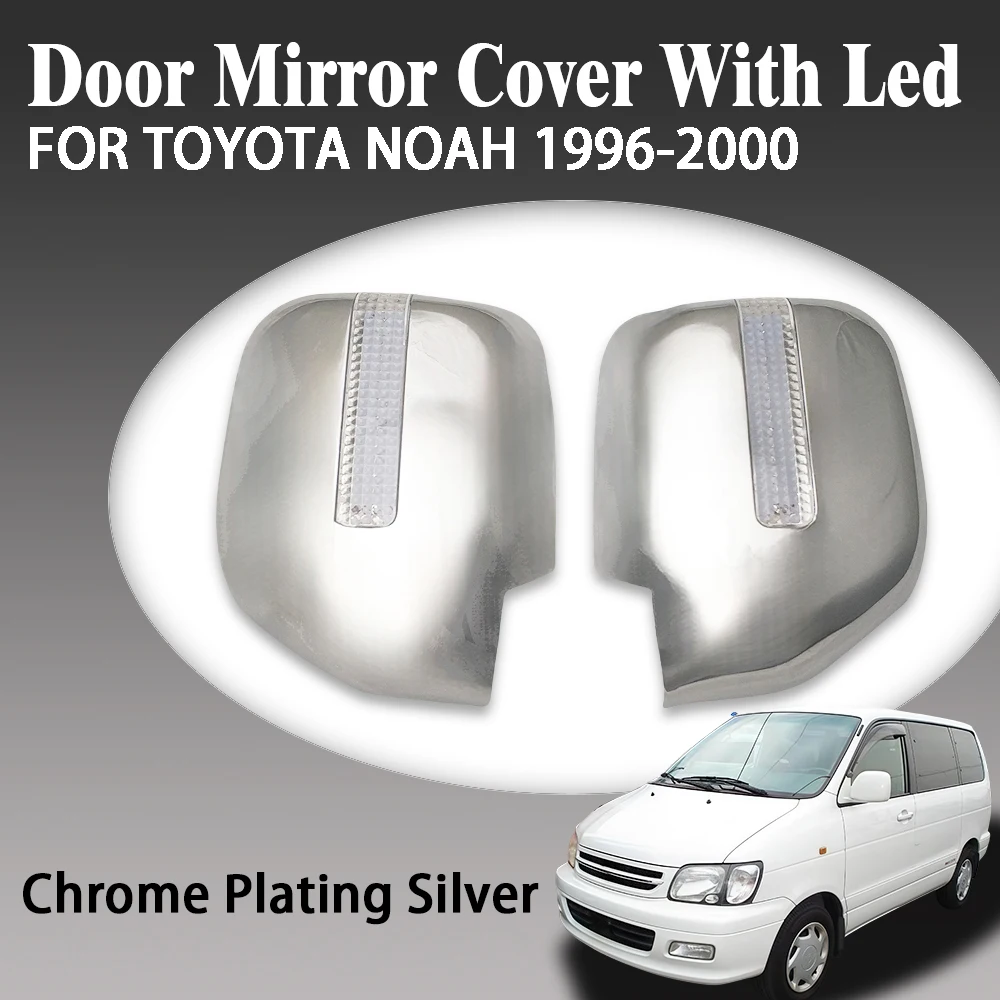 2 Pcs ABS Chrome Silver Car Door Mirror Cover With Led For Toyota Noah 1996 - 2000 High-Quality Exterior Components Decorate
2 Pcs ABS Chrome Silver Car Door Mirror Cover With Led For Toyota Noah 1996 - 2000 High-Quality Exterior Components Decorate