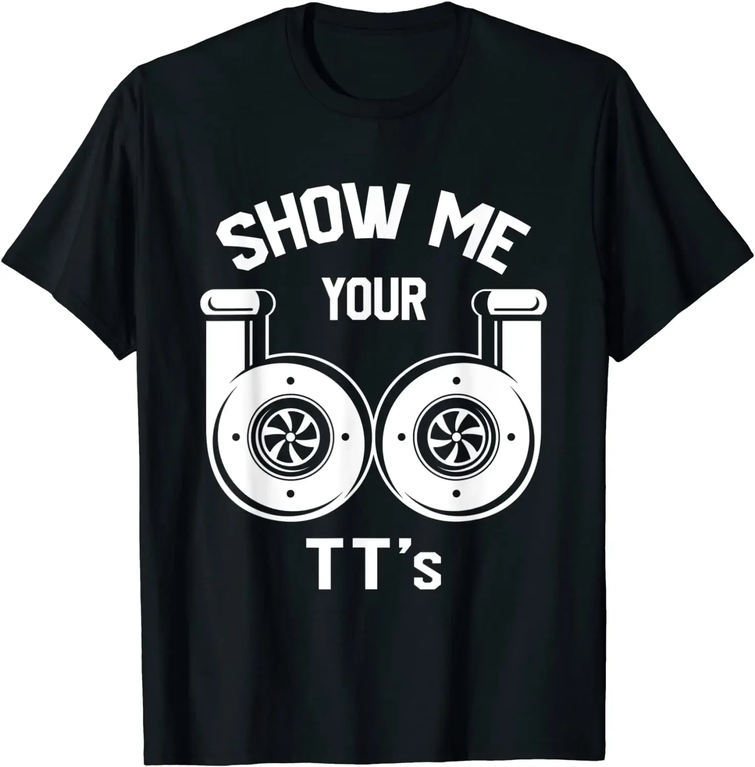 Забавная футболка с надписью Show Me Your TT's Twin Turbo, подарок любителю автомобиля, семейная Футболка с принтом, хлопковые топы, футболка для мужчин
Забавная футболка с надписью Show Me Your TT's Twin Turbo, подарок любителю автомобиля, семейная Футболка с принтом, хлопковые топы, футболка для мужчин