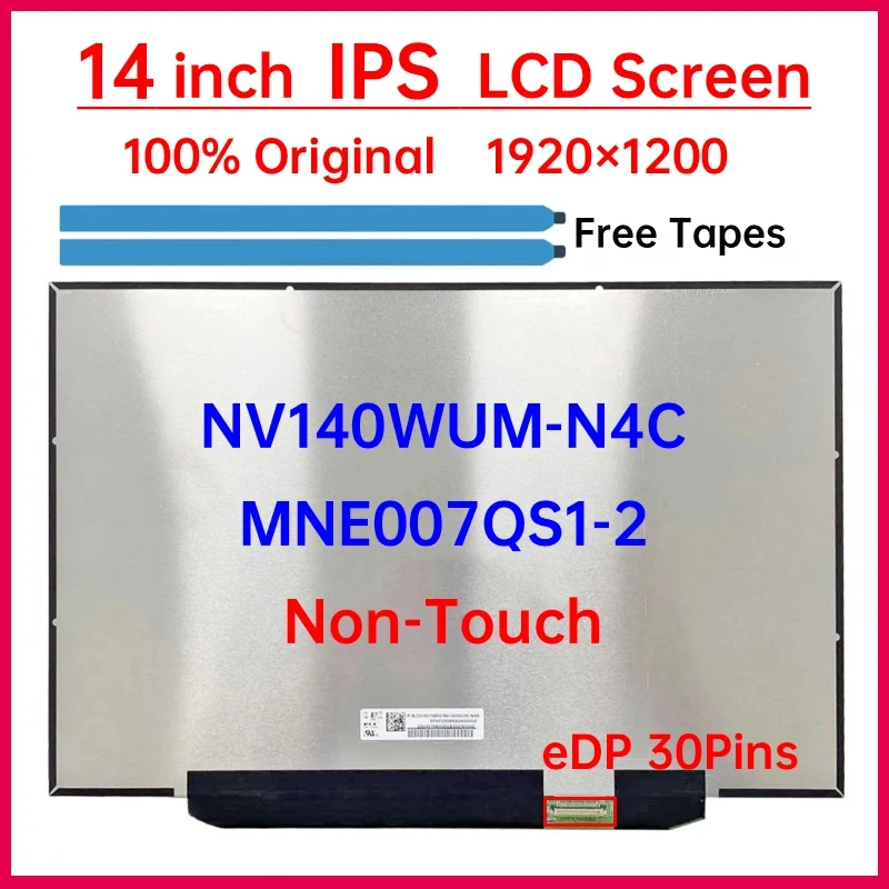 14" IPS Laptop LCD Screen NV140WUM N4C NV140WUM-N4C MNE007QS1-2 Display Matrix Panel Replacement 1920x1200 eDP 30 Pins Non-Touch
14" IPS Laptop LCD Screen NV140WUM N4C NV140WUM-N4C MNE007QS1-2 Display Matrix Panel Replacement 1920x1200 eDP 30 Pins Non-Touch