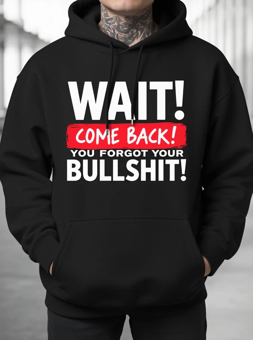 «Одумайка! Приходите назад! Мужская толстовка с капюшоном Bullshit, черная, осень-зима
«Одумайка! Приходите назад! Мужская толстовка с капюшоном Bullshit, черная, осень-зима