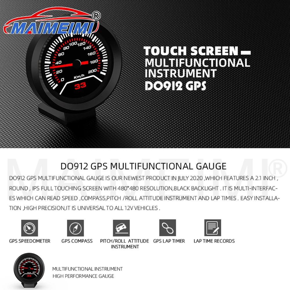 DO912 GPS Multifunctional Gauge GPS SPEEDOMETER/COMPASS/ PITCH/ROLL ATTITUDE INSTRUMENT/GPS LAP TIMER/LAP TIME RECORDS
DO912 GPS Multifunctional Gauge GPS SPEEDOMETER/COMPASS/ PITCH/ROLL ATTITUDE INSTRUMENT/GPS LAP TIMER/LAP TIME RECORDS