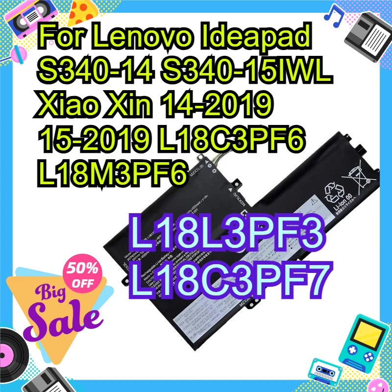 Laptop Battery L18L3PF3 L18C3PF7 4535mAh for Lenovo Ideapad S340-14 S340-15IWL Xiao Xin 14-2019 15-2019 L18C3PF6 L18M3PF6
Laptop Battery L18L3PF3 L18C3PF7 4535mAh for Lenovo Ideapad S340-14 S340-15IWL Xiao Xin 14-2019 15-2019 L18C3PF6 L18M3PF6