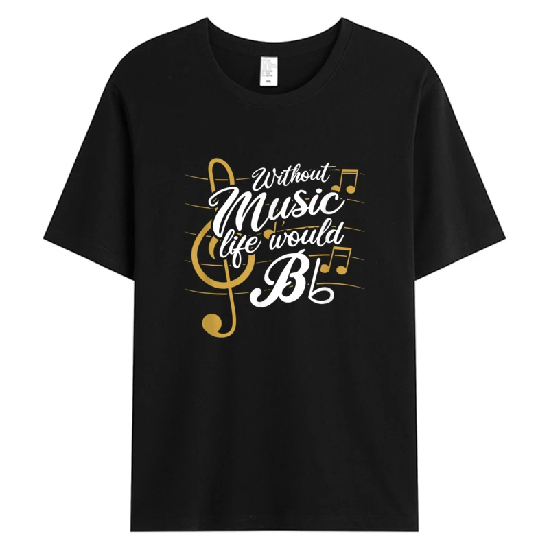Without Music Life Would B Flat Ii Funny Music Quotes Men's Cotton Fabric Slim Fit Hot Tshirt Print T-shirt Dropshipping
Without Music Life Would B Flat Ii Funny Music Quotes Men's Cotton Fabric Slim Fit Hot Tshirt Print T-shirt Dropshipping