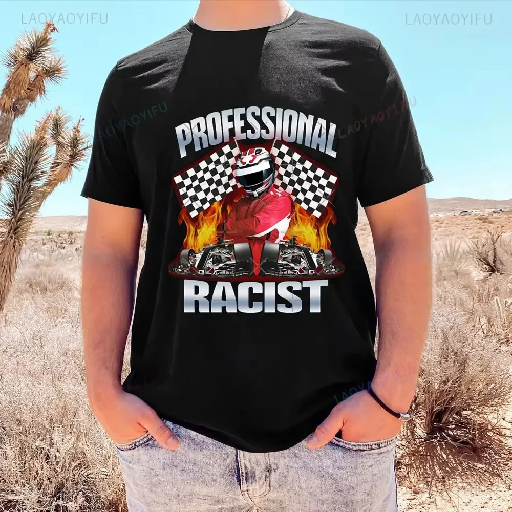 2025 Summer Professional Racist Racing Meme Classic 100% Cotton Man T-Shirt Unisex Clothing Harajuku O-neck Short Sleeve Tops
2025 Summer Professional Racist Racing Meme Classic 100% Cotton Man T-Shirt Unisex Clothing Harajuku O-neck Short Sleeve Tops