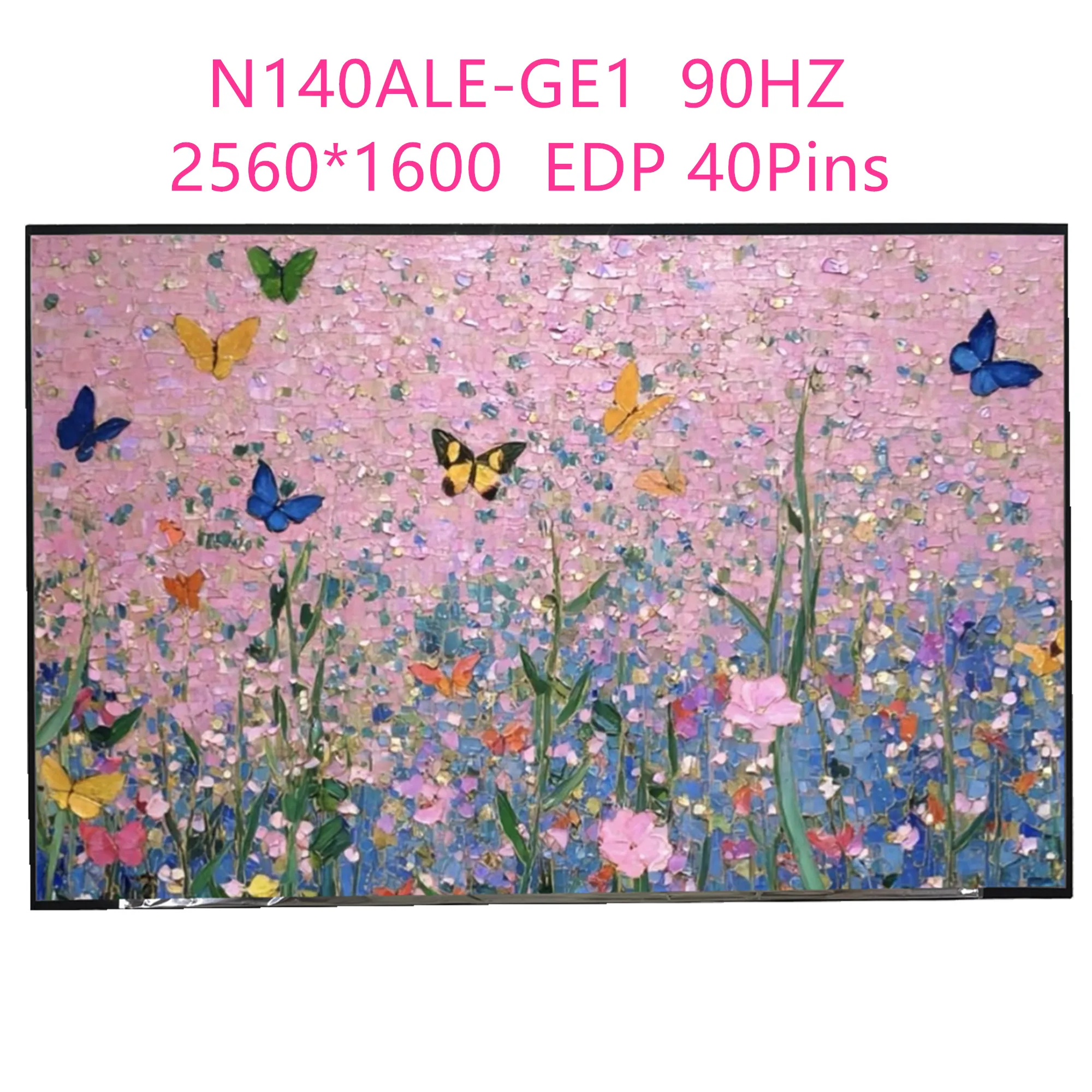 14.0'' 90Hz N140ALE-GE1 Laptop LCD Screen Display Panel Matrix 2560*1600 EDP 40 Pins 100% sRGB
14.0'' 90Hz N140ALE-GE1 Laptop LCD Screen Display Panel Matrix 2560*1600 EDP 40 Pins 100% sRGB