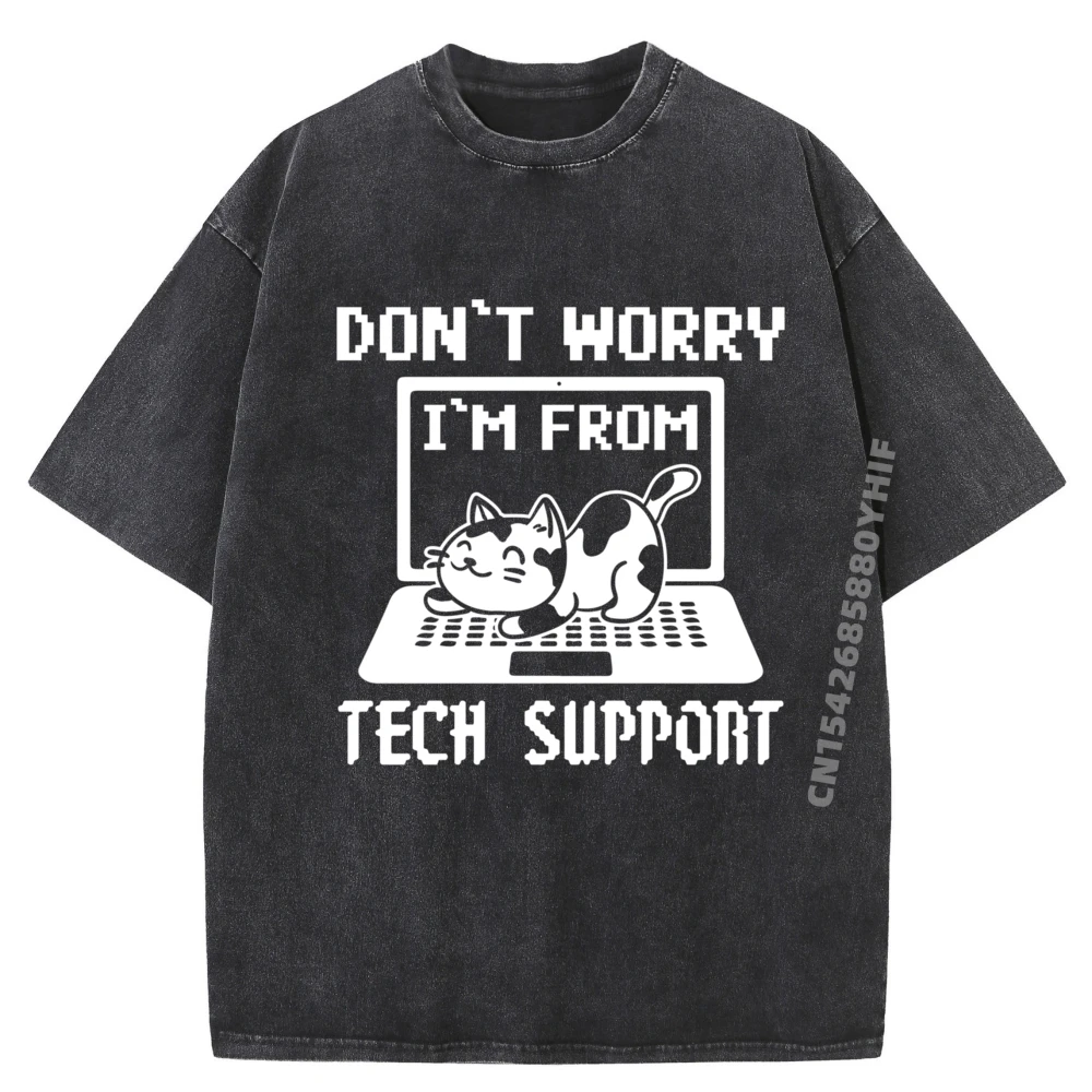 Don T Worry I M From Tech Support Computer Nerd Sysadmin Graphic T Shirts Men's Clothing Retro Washed Shirt 
Don T Worry I M From Tech Support Computer Nerd Sysadmin Graphic T Shirts Men's Clothing Retro Washed Shirt